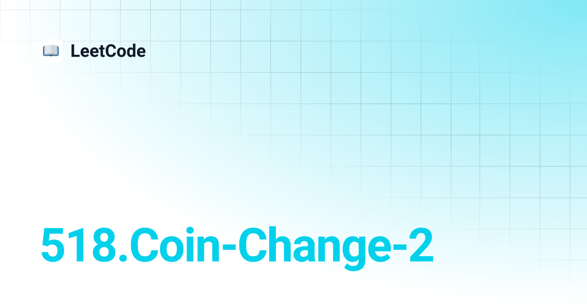 518.Coin Change 2 LeetCode